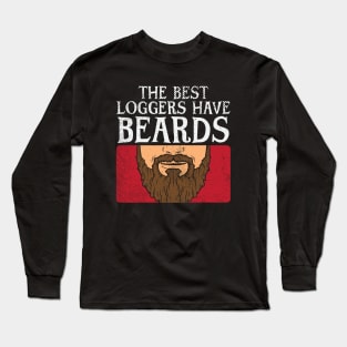 The Best Loggers Have Beards Long Sleeve T-Shirt